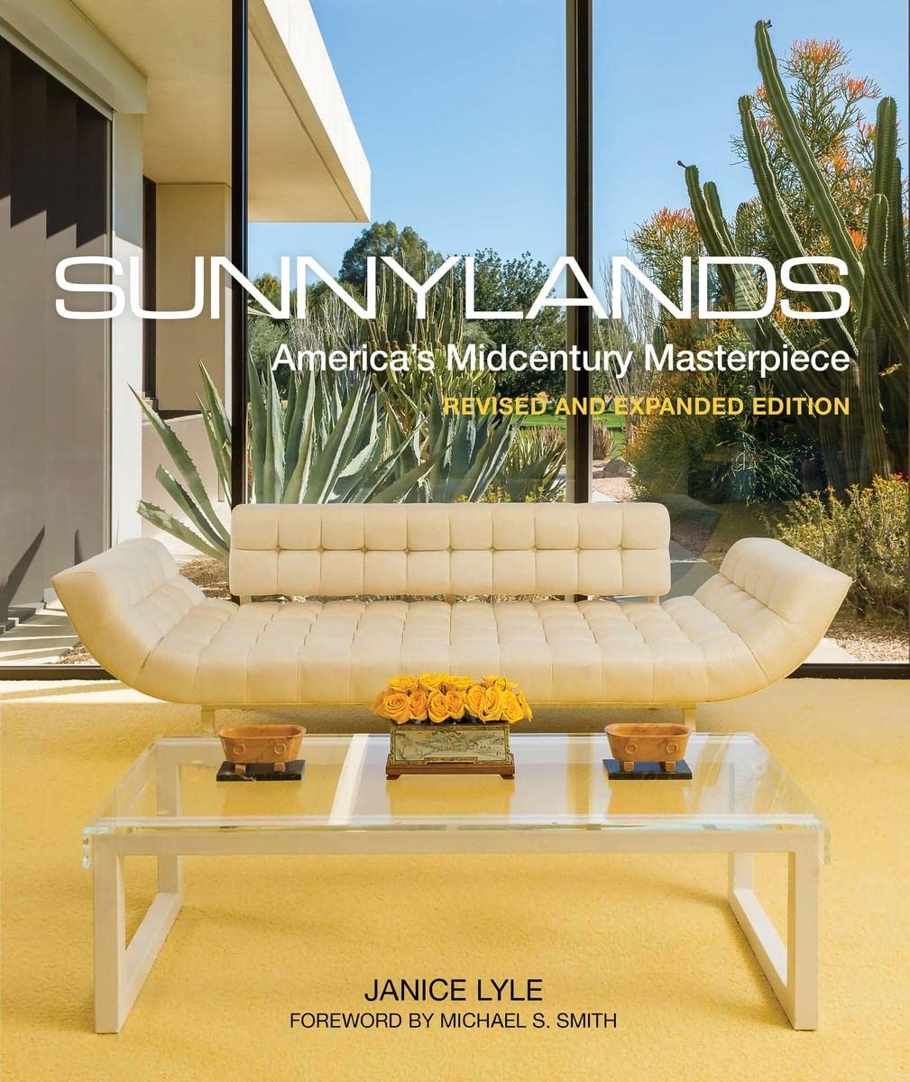 Sunnylands: America’s Midcentury Masterpiece, Revised and Expanded Edition