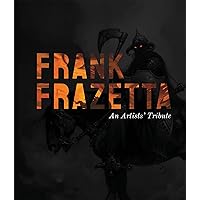 Frank Frazetta: An Artists' Tribute: 11 art projects inspired by the icon. With an introduction by Sara Frazetta. Frank Frazetta: An Artists' Tribute: 11 art projects inspired by the icon. With an introduction by Sara Frazetta. Hardcover