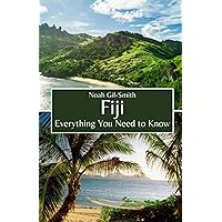 Fiji: Everything You Need to Know Fiji: Everything You Need to Know Paperback Kindle