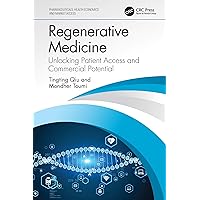 Regenerative Medicine: Unlocking Patient Access and Commercial Potential (Pharmaceuticals, Health Economics and Market Access) Regenerative Medicine: Unlocking Patient Access and Commercial Potential (Pharmaceuticals, Health Economics and Market Access) Kindle Hardcover Paperback