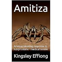 Amitiza: Amitiza: bloating response to lubiprostone - medical review Amitiza: Amitiza: bloating response to lubiprostone - medical review Kindle
