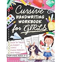 Cursive Handwriting Workbook for Kids Ages 8-12 with Jokes & Riddles for Girls: Penmanship Practice Paper and Script Writing Book for Beginners Cursive Handwriting Workbook for Kids Ages 8-12 with Jokes & Riddles for Girls: Penmanship Practice Paper and Script Writing Book for Beginners Paperback