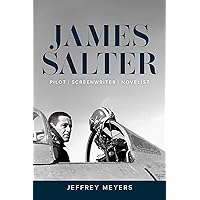 James Salter: Pilot, Screenwriter, Novelist James Salter: Pilot, Screenwriter, Novelist Hardcover Kindle