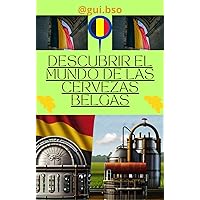 Descubrir el mundo de las cervezas belgas (Spanish Edition) Descubrir el mundo de las cervezas belgas (Spanish Edition) Kindle Paperback