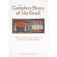 The Complete Story of the Grail: Chrétien de Troyes' Perceval and its continuations (Arthurian Studies) The Complete Story of the Grail: Chrétien de Troyes' Perceval and its continuations (Arthurian Studies) Paperback Kindle Hardcover
