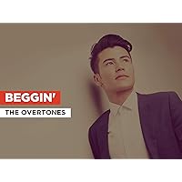 Beggin' in the Style of The Overtones