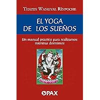 El yoga de los sueños (Spanish Edition) El yoga de los sueños (Spanish Edition) Kindle Paperback