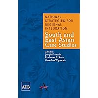 National Strategies for Regional Integration: South and East Asian Case Studies (The Anthem-Asian Development Bank Series) National Strategies for Regional Integration: South and East Asian Case Studies (The Anthem-Asian Development Bank Series) Hardcover Paperback