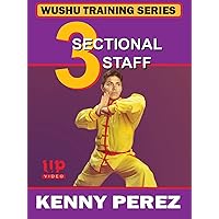 Wushu Training Series 3 Sectional Staff Kenny Perez