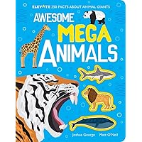Awesome Mega Animals Awesome Mega Animals Hardcover