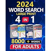 Large Print 8000+ Words Word Search 4 in 1 Collection for Adults: 2024 Big Book of Relaxing Large Print Puzzle Book, Anti-Stress Puzzle Book for Adults, Seniors, and Teens