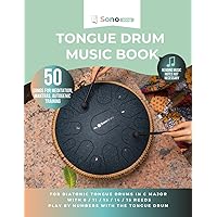 Tongue drum music book - 50 songs for meditation, mantras, autogenic training: For diatonic tongue drums in C major with 8 / 11 / 13 / 14 / 15 reeds - playing by numbers with the tongue drum
