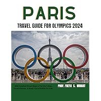 PARIS TRAVEL GUIDE FOR OLYMPICS 2024 (City's Hidden gems Book 17) PARIS TRAVEL GUIDE FOR OLYMPICS 2024 (City's Hidden gems Book 17) Kindle Paperback