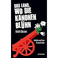 Das Land, wo die Kanonen blühn: Gedichte und Prosa für den Frieden (German Edition) Das Land, wo die Kanonen blühn: Gedichte und Prosa für den Frieden (German Edition) Kindle