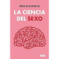 La ciencia del sexo (Spanish Edition) La ciencia del sexo (Spanish Edition) Kindle Paperback