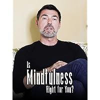 Is Mindfulness Right for You?