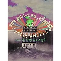 Beatles, Hippies And Hells Angels: Inside The Crazy World Of Apple