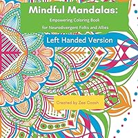 Mindful Mandalas: Empowering Coloring Book for Neurodivergent Folks & Allies: You have permission to rest, recharge, and color for a time. Mindful Mandalas: Empowering Coloring Book for Neurodivergent Folks & Allies: You have permission to rest, recharge, and color for a time. Paperback