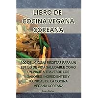 Libro de Cocina Vegana Coreana (Spanish Edition)