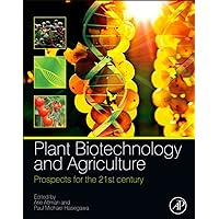 Plant Biotechnology and Agriculture: Prospects for the 21st Century Plant Biotechnology and Agriculture: Prospects for the 21st Century Kindle Hardcover