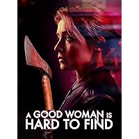 A Good Woman is Hard to Find