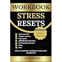 WORKBOOK FOR STRESS RESETS: How to Soothe Your Body and Mind in Minutes: A Practical Guide to Jennifer L. Taitz's Book (Exercises and Quiz Included)