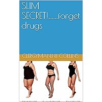 SLIM SECRET!........forget drugs SLIM SECRET!........forget drugs Kindle