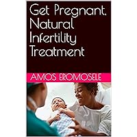 Get Pregnant, Natural Infertility Treatment