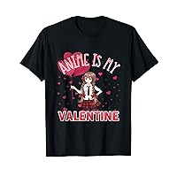 Anime is My Valentine Funny Valentines Day Gifts Anime Lover T-Shirt