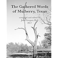 The Gathered Words of Mulberry, Texas
