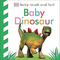 Baby Touch and Feel: Baby Dinosaur Baby Touch and Feel: Baby Dinosaur Board book