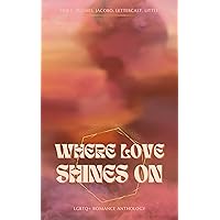 Where Love Shines On (VeryGood Collaborations) Where Love Shines On (VeryGood Collaborations) Kindle Hardcover Paperback