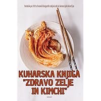 Kuharska Knjiga Zdravo Zelje in Kimchi (Slovene Edition)