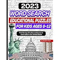 2023 Word search educational puzzles for kids ages 8-12: Find the top 20 cities and towns in each state in the United State 