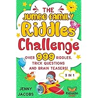 The Jumbo Family Riddle Challenge: 999+ Kid Friendly Logic Game Filled With Trick Questions, Riddles, Brain Teasers and Puzzles
