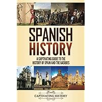 Spanish History: A Captivating Guide to the History of Spain and the Basques