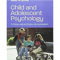 Child and Adolescent Psychology: Typical and Atypical Development Child and Adolescent Psychology: Typical and Atypical Development Paperback Kindle Hardcover