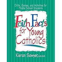 Faith Facts for Young Catholics: Drills, Games and Activities for Middle School Students Faith Facts for Young Catholics: Drills, Games and Activities for Middle School Students Paperback Spiral-bound