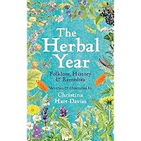 The Herbal Year: Folklore, History and Remedies The Herbal Year: Folklore, History and Remedies Hardcover Kindle