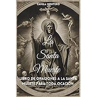 La Santa Muerte:: Libro de oraciones a la santa muerte para toda ocasión (Spanish Edition)