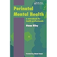 Perinatal Mental Health: A Sourcebook for Health Professionals Perinatal Mental Health: A Sourcebook for Health Professionals Kindle Paperback