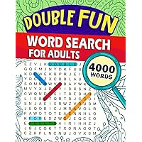 Double Fun: Big Exciting Word Search Puzzles for Adults with 4000 Words to Find and Relieve Stress