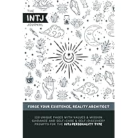 The INTJ Journal: Values & mission guidance and self-care & self-discovery prompts for the INTJ personality type (MBTI Personality Types Books) The INTJ Journal: Values & mission guidance and self-care & self-discovery prompts for the INTJ personality type (MBTI Personality Types Books) Paperback Hardcover