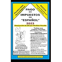 Pago de Impuestos en Español 2023: Special edition for USA with business in Mexico. IN SPANISH. (Spanish Edition) Pago de Impuestos en Español 2023: Special edition for USA with business in Mexico. IN SPANISH. (Spanish Edition) Paperback Kindle