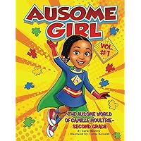 Ausome Girl: The Ausome World of Camille Moultrie - Second Grade Ausome Girl: The Ausome World of Camille Moultrie - Second Grade Paperback Kindle Hardcover