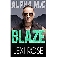 Blaze: A Curvy Woman, Alpha Older Biker Romance (Alpha M.C Book 4) Blaze: A Curvy Woman, Alpha Older Biker Romance (Alpha M.C Book 4) Kindle
