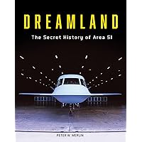 Dreamland: The Secret History of Area 51 Dreamland: The Secret History of Area 51 Hardcover