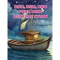 Row, Row, Row Your Boat Bedtime Story