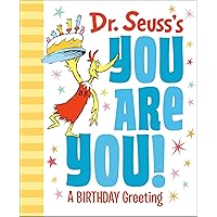Dr. Seuss's You Are You! A Birthday Greeting (Dr. Seuss's Gift Books) Dr. Seuss's You Are You! A Birthday Greeting (Dr. Seuss's Gift Books) Hardcover