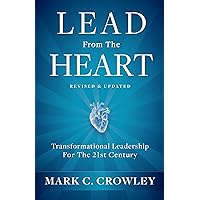 Lead From The Heart: Transformational Leadership For The 21st Century Lead From The Heart: Transformational Leadership For The 21st Century Kindle Hardcover Audible Audiobook Paperback Mass Market Paperback